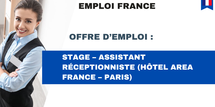Stage – Assistant réceptionniste (Hôtel Area France – Paris)