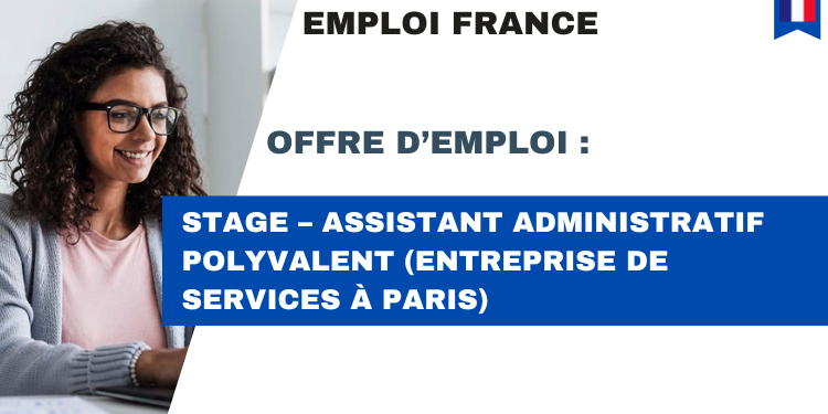 Stage – Assistant administratif polyvalent (Entreprise de services à Paris)