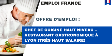 Chef de cuisine haut niveau – Restaurant gastronomique à Lyon (Très haut salaire)