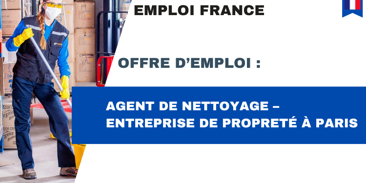 Agent de nettoyage – Entreprise de propreté à Paris (Sans papiers accepté)