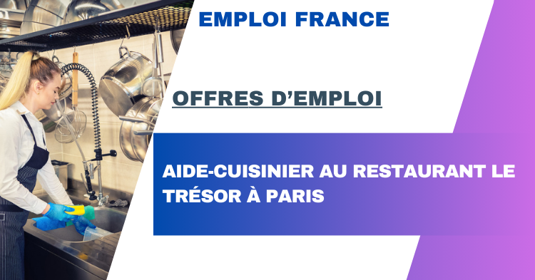 Aide-Cuisinier au Restaurant Le Trésor à Paris