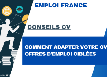 Comment adapter votre CV aux offres d’emploi ciblées