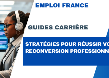 Stratégies pour réussir votre reconversion professionnelle