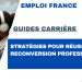 Stratégies pour réussir votre reconversion professionnelle