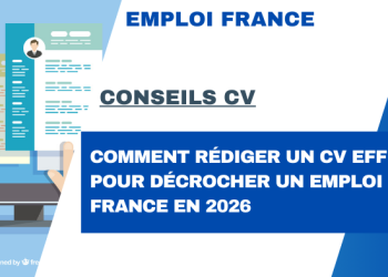 Comment rédiger un CV efficace pour décrocher un emploi en France en 2026
