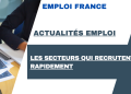 Les secteurs qui recrutent rapidement
