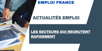 Les secteurs qui recrutent rapidement
