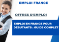 Emploi en France pour débutants : guide complet
