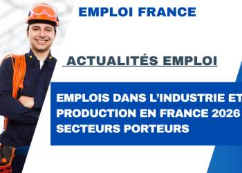 Emplois dans l’industrie et production en France 2026 : secteurs porteurs