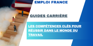 Les compétences clés pour réussir dans le monde du travail