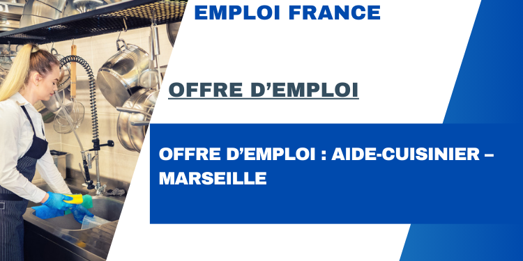 Offre d’emploi : Aide-cuisinier – Marseille
