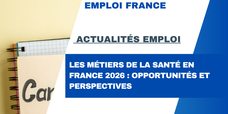 Les métiers de la santé en France 2026 : opportunités et perspectives