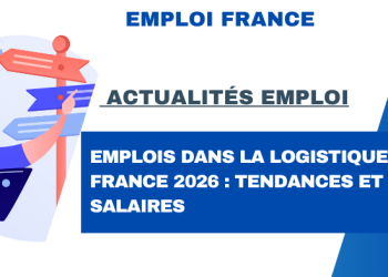 Emplois dans la logistique en France 2026 : tendances et salaires