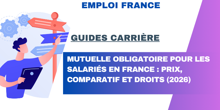 Mutuelle obligatoire pour les salariés en France : prix, comparatif et droits (2026)