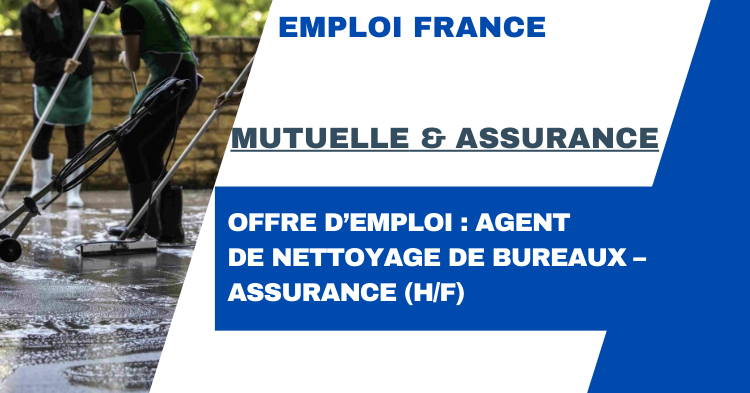 Offre d’emploi : Agent de nettoyage de bureaux – Assurance (H/F)