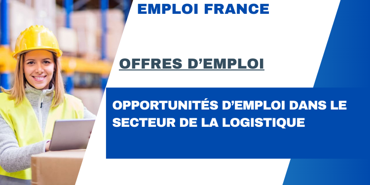 Opportunités d’emploi dans le secteur de la logistique