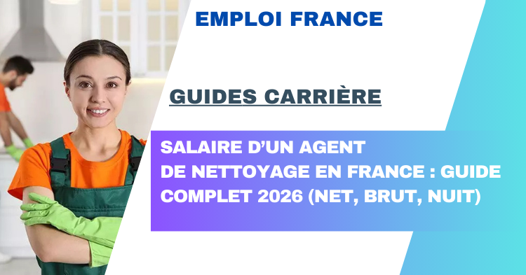 Salaire d’un agent de nettoyage en France : guide complet 2026 (net, brut, nuit)