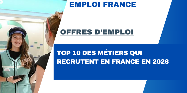 Top 10 des métiers qui recrutent en France en 2026