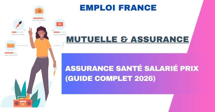 Assurance santé salarié prix (Guide complet 2026)