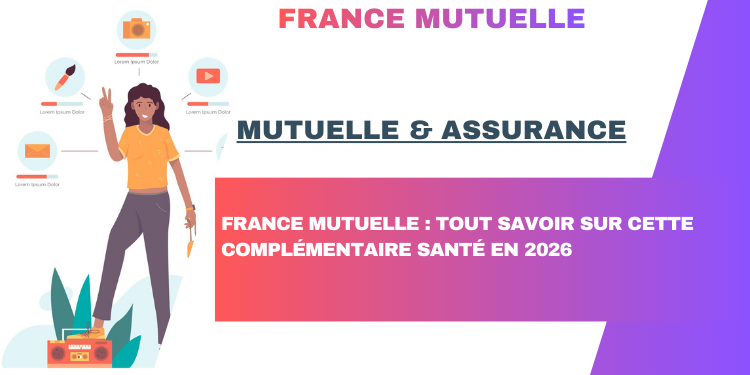 France Mutuelle : Tout savoir sur cette complémentaire santé en 2026