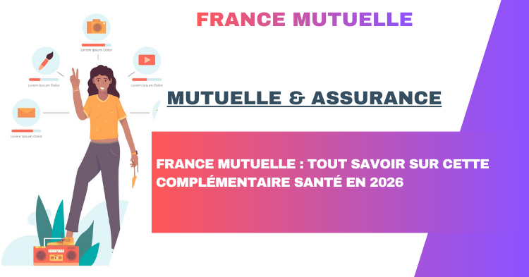 France Mutuelle : Tout savoir sur cette complémentaire santé en 2026
