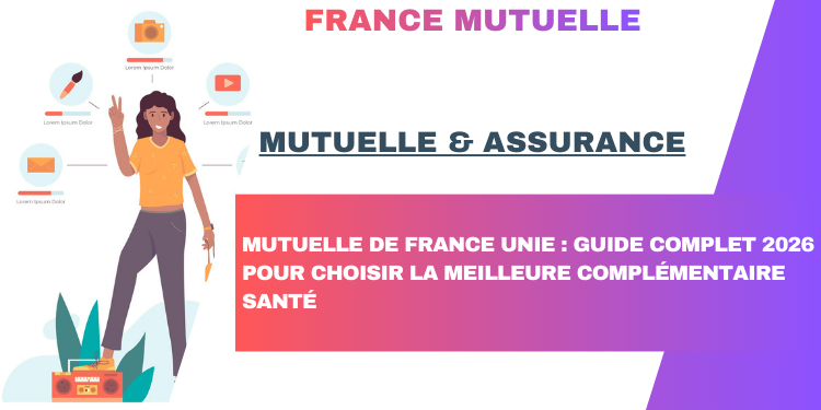 Mutuelle de France Unie : Guide complet 2026 pour choisir la meilleure complémentaire santé