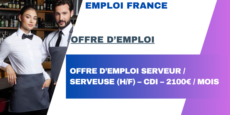 Offre d’Emploi Serveur / Serveuse (H/F) – CDI – 2100€ / Mois