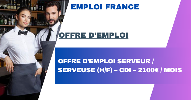 Offre d’Emploi Serveur / Serveuse (H/F) – CDI – 2100€ / Mois