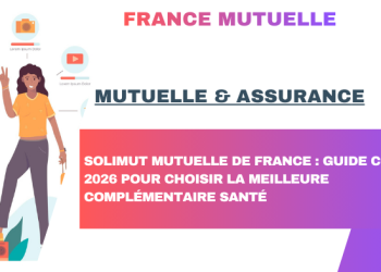 Solimut Mutuelle de France : Guide complet 2026 pour choisir la meilleure complémentaire santé