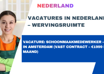 Vacature: Schoonmaakmedewerker – Hotel in Amsterdam (Vast Contract – €1999 per maand)